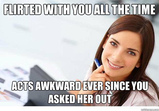 flirted with you all the time acts awkward ever since you asked her out  Hot Girl At Work