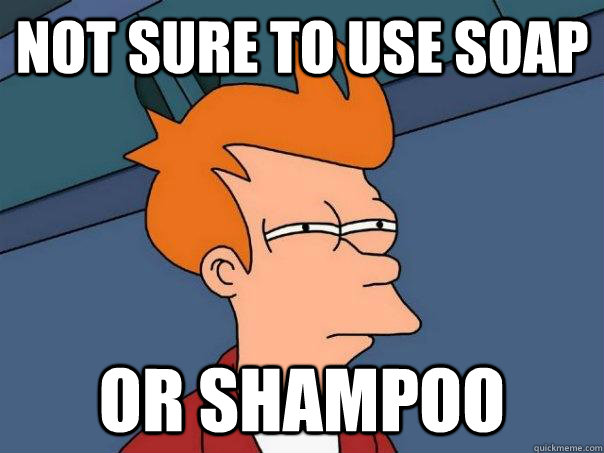 not sure to use soap or shampoo - not sure to use soap or shampoo  Futurama Fry