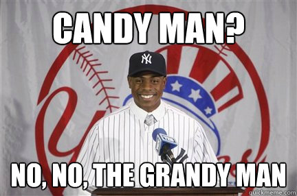 Candy Man? No, No, The grandy man - Candy Man? No, No, The grandy man  The Grandy Man can