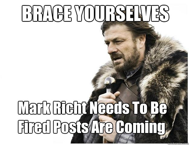 BRACE YOURSELVES Mark Richt Needs To Be Fired Posts Are Coming  Imminent Ned