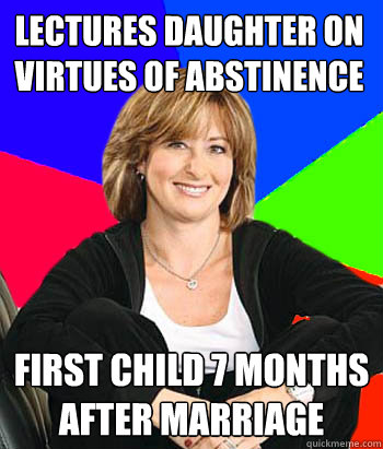 Lectures daughter on virtues of abstinence first child 7 months after marriage  Sheltering Suburban Mom