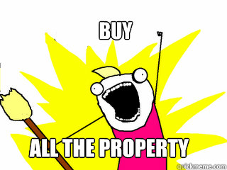 buy All the property  All The Things