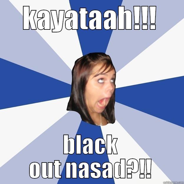 KAYATAAH!!! BLACK OUT NASAD?!! Annoying Facebook Girl