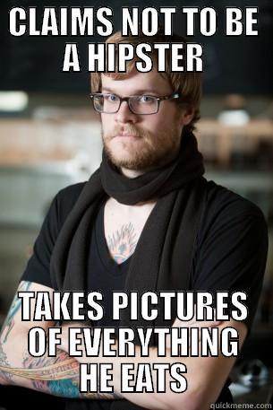 CLAIMS NOT TO BE A HIPSTER TAKES PICTURES OF EVERYTHING HE EATS Hipster Barista