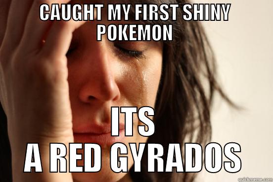 CAUGHT MY FIRST SHINY POKEMON ITS A RED GYRADOS First World Problems