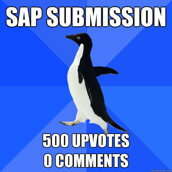 SAP submission 500 upvotes
0 comments  Socially Awkward Penguin