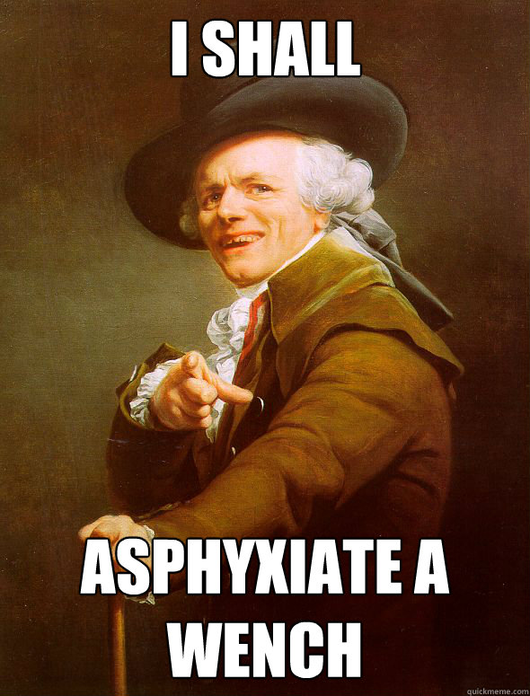 I Shall Asphyxiate a wench - I Shall Asphyxiate a wench  Joseph Ducreux