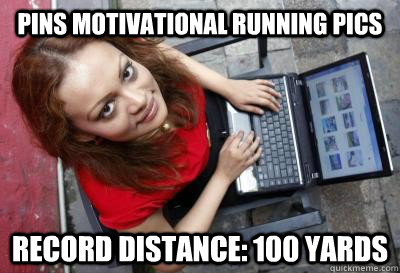 Pins Motivational running pics Record distance: 100 Yards  