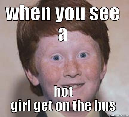 WHEN YOU SEE A HOT GIRL GET ON THE BUS Over Confident Ginger