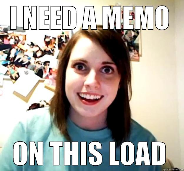 I NEED A MEMO ON THIS LOAD Overly Attached Girlfriend