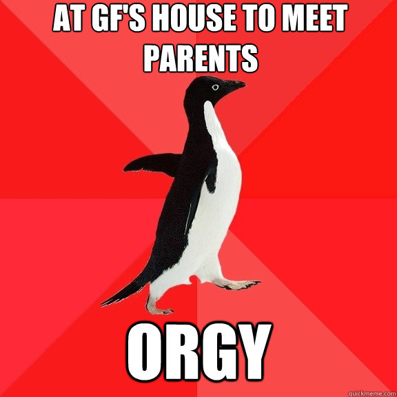 At gf's house to meet parents ORGY - At gf's house to meet parents ORGY  Socially Awesome Penguin