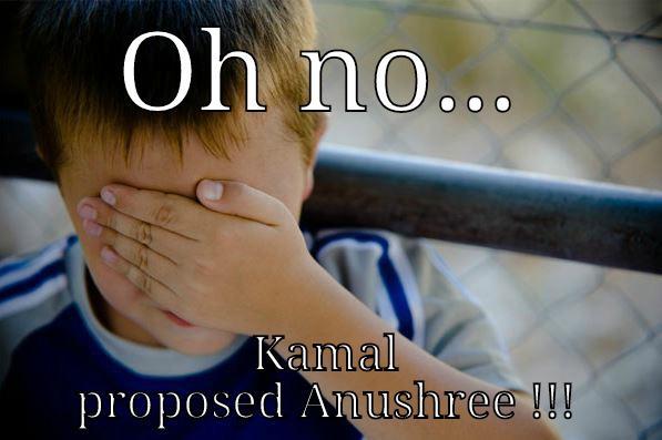 OH NO... KAMAL PROPOSED ANUSHREE !!! Confession kid