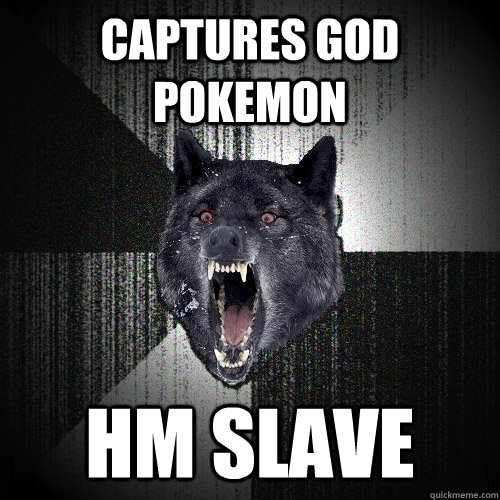 Captures GOD pokemon HM Slave  Insanity Wolf