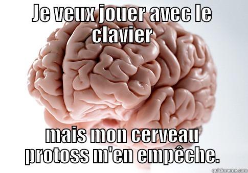 JE VEUX JOUER AVEC LE CLAVIER MAIS MON CERVEAU PROTOSS M'EN EMPÊCHE. Scumbag Brain