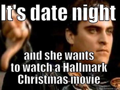 IT'S DATE NIGHT  AND SHE WANTS TO WATCH A HALLMARK CHRISTMAS MOVIE Downvoting Roman