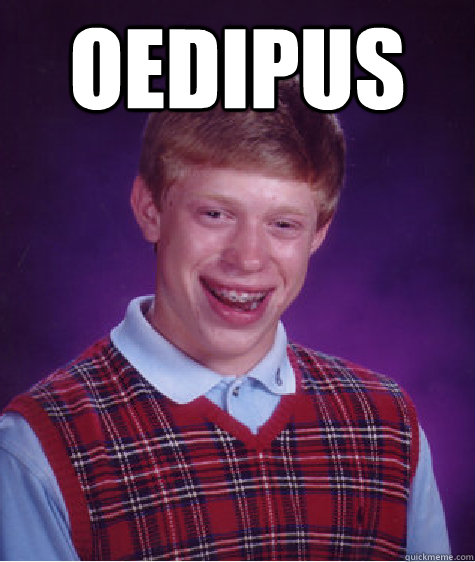 Oedipus  - Oedipus   Bad Luck Brian