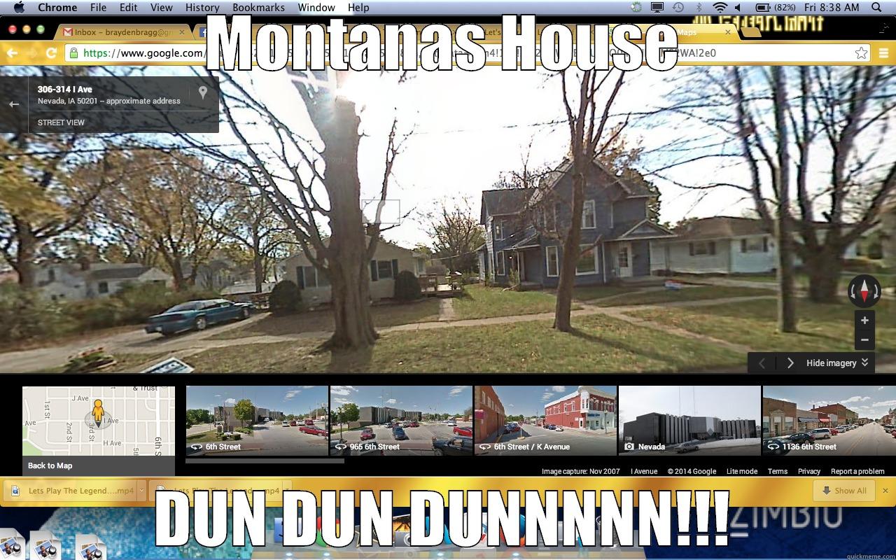 Montana is Dumb! - MONTANAS HOUSE DUN DUN DUNNNNN!!! Misc