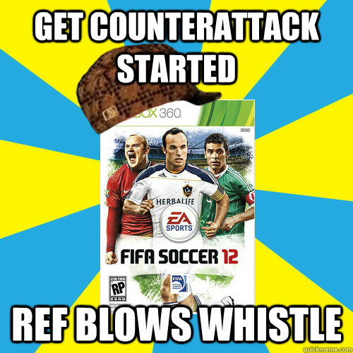 Get counterattack started Ref blows whistle  