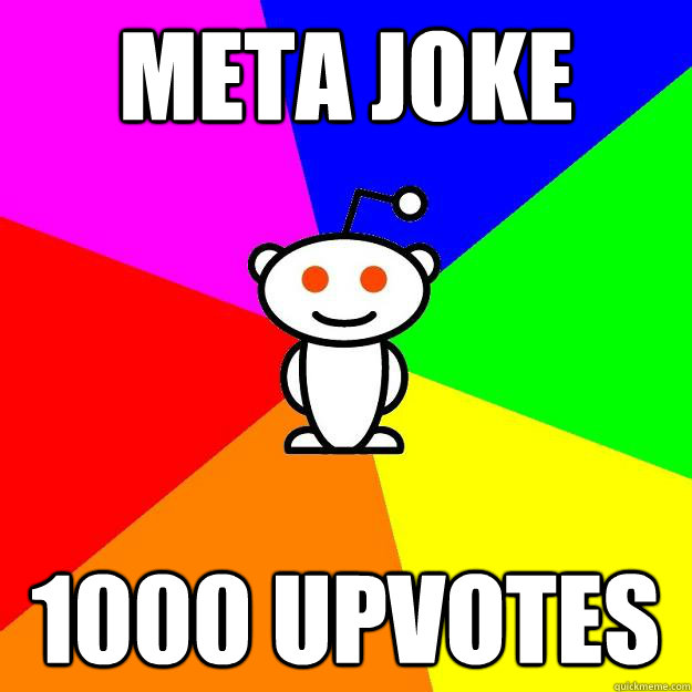 META JOKE 1000 UPVOTES  Reddit Alien