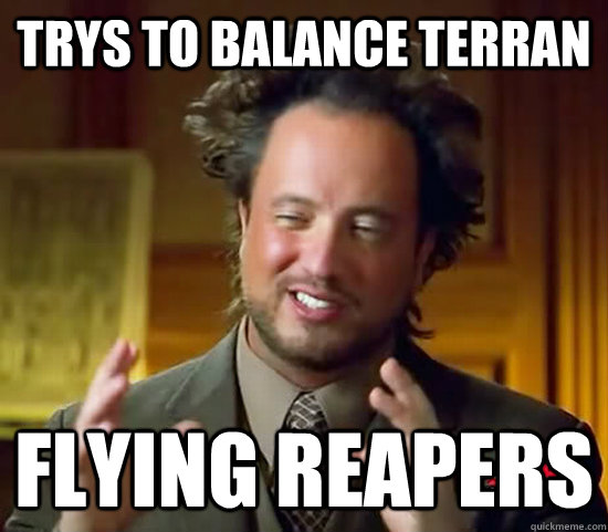 Trys to balance Terran Flying Reapers - Trys to balance Terran Flying Reapers  Ancient