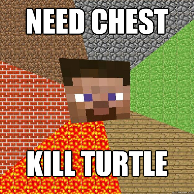 NEED CHEST KILL TURTLE  Minecraft