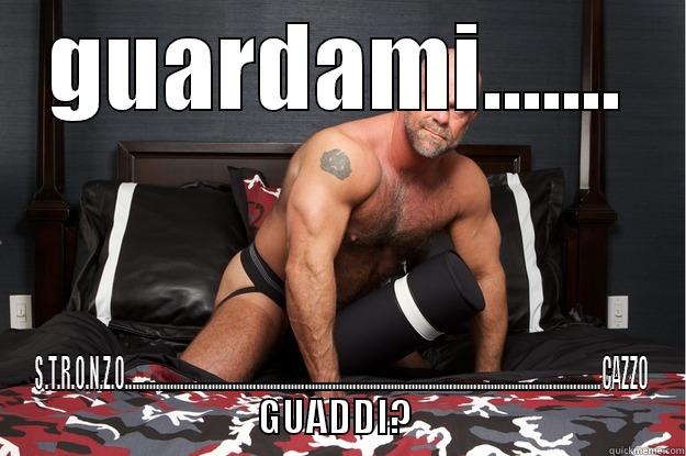 GUARDAMI....... S.T.R.O.N.Z.O..........................................................................................................................................CAZZO GUADDI?  Gorilla Man