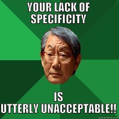 YOUR LACK OF SPECIFICITY IS UTTERLY UNACCEPTABLE!! High Expectations Asian Father