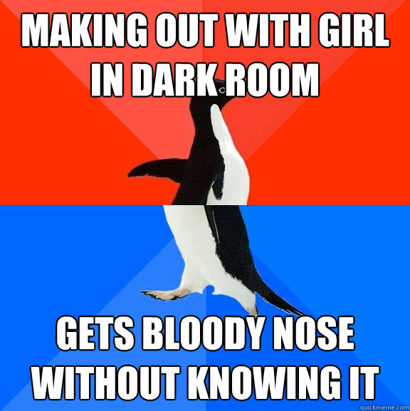 making out with girl in dark room gets bloody nose without knowing it - making out with girl in dark room gets bloody nose without knowing it  Socially Awesome Awkward Penguin