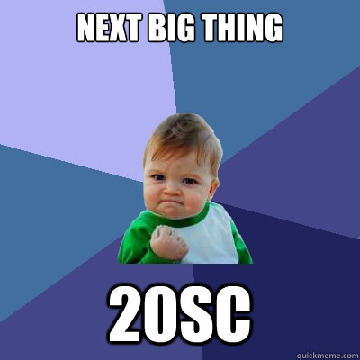 next big thing 20sc  Success Kid