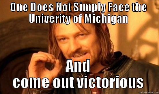 One More - ONE DOES NOT SIMPLY FACE THE UNIVERITY OF MICHIGAN AND COME OUT VICTORIOUS Boromir