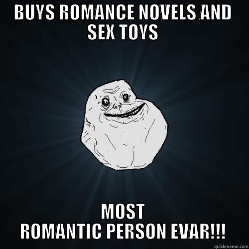 Romantic city - BUYS ROMANCE NOVELS AND SEX TOYS MOST ROMANTIC PERSON EVAR!!! Forever Alone