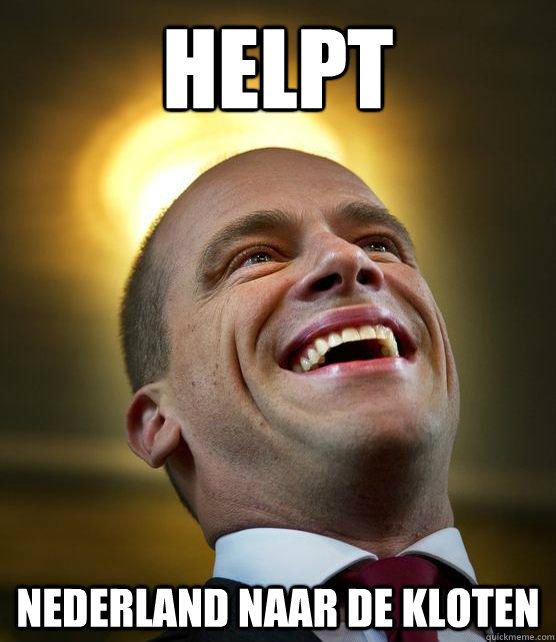 Helpt Nederland naar de kloten  