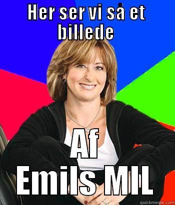 HER SER VI SÅ ET BILLEDE AF EMILS MIL Sheltering Suburban Mom