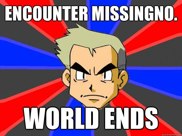 ENCOUNTER MISSINGNO. WORLD ENDS  Professor Oak