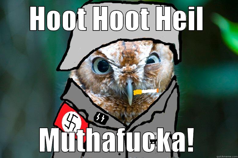 HOOT HOOT HEIL MUTHAFUCKA! Misc