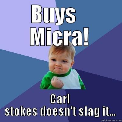 BUYS    MICRA! CARL STOKES DOESN'T SLAG IT... Success Kid