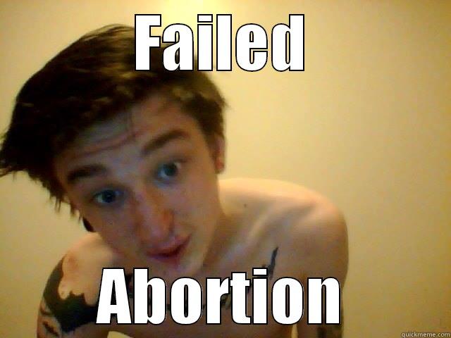 FAILED ABORTION Misc