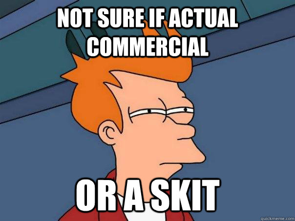 not sure if actual commercial or a skit  Futurama Fry