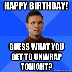 Happy Birthday! Guess what you get to unwrap tonight?  Socially Awkward Darcy