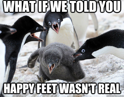 wHAT IF WE TOLD YOU HAPPY FEET WASn'T REAL  Bully Penguins