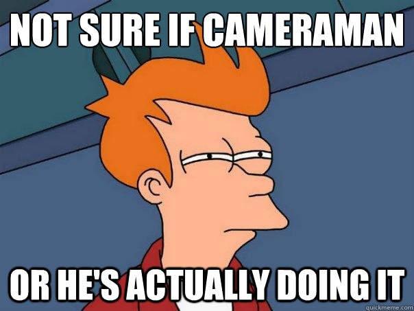 Not sure if cameraman or he's actually doing it - Not sure if cameraman or he's actually doing it  Futurama Fry