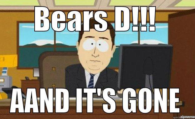 BEARS D!!! AAND IT'S GONE aaaand its gone