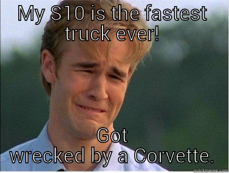 MY S10 IS THE FASTEST TRUCK EVER! GOT WRECKED BY A CORVETTE. 1990s Problems