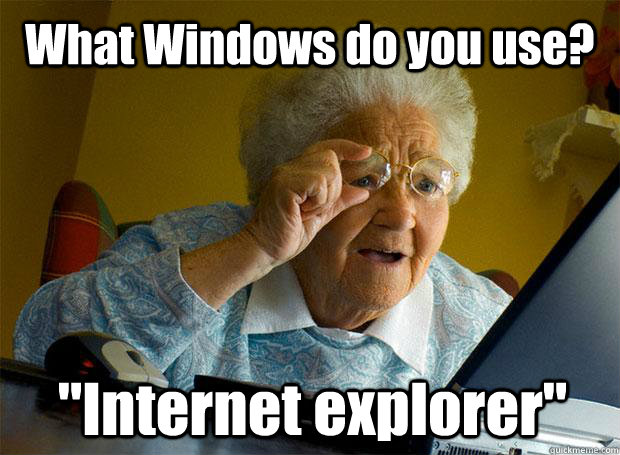 What Windows do you use? 