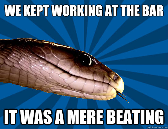 We kept working at the bar It was a mere beating - We kept working at the bar It was a mere beating  Spoonerism Snake