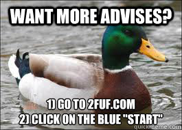 Want more advises? 1) go to 2fuf.com
2) Click on the blue 