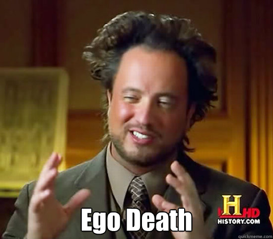  Ego Death  Ancient Aliens