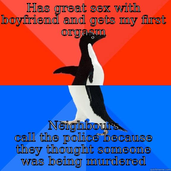 its all fun and games until the cops show up - HAS GREAT SEX WITH BOYFRIEND AND GETS MY FIRST ORGASM NEIGHBOURS CALL THE POLICE BECAUSE THEY THOUGHT SOMEONE WAS BEING MURDERED Socially Awesome Awkward Penguin