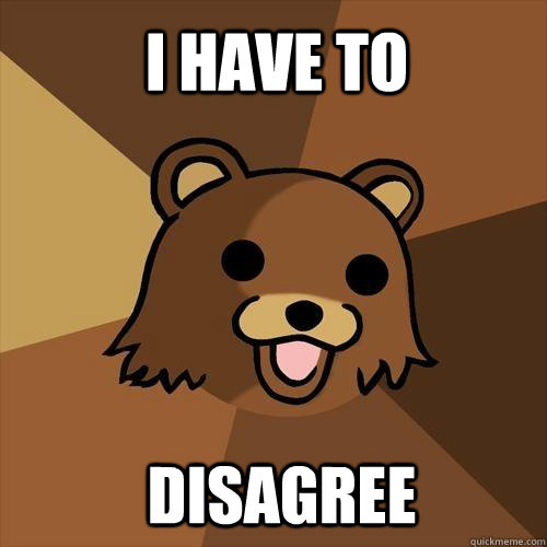 I have to disagree  Pedobear