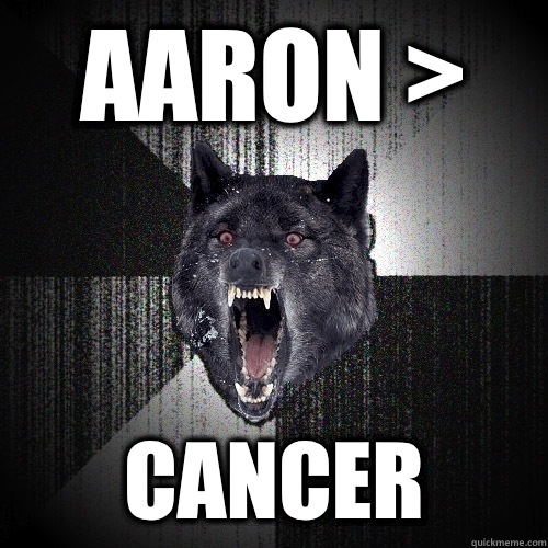   AARON > Cancer  Insanity Wolf